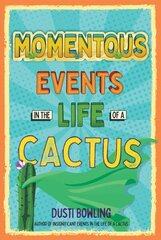 Momentous Events in the Life of a Cactus hind ja info | Noortekirjandus | kaup24.ee