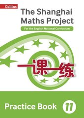 Practice Book Year 11: For the English National Curriculum, The Shanghai Maths Project Practice Book Year 11: For the English National Curriculum цена и информация | Книги для подростков и молодежи | kaup24.ee