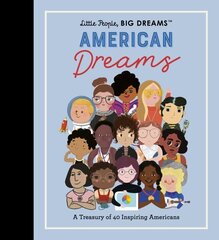 Little People, BIG DREAMS: American Dreams: A Treasury of 40 Inspiring Americans, Volume 97 hind ja info | Noortekirjandus | kaup24.ee