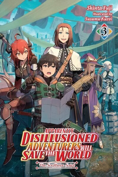 Apparently, Disillusioned Adventurers Will Save the World, Vol. 3 (light novel) hind ja info | Noortekirjandus | kaup24.ee