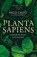 Planta Sapiens: Unmasking Plant Intelligence hind ja info | Majandusalased raamatud | kaup24.ee