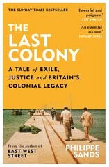 Last Colony: A Tale of Exile, Justice and Britain's Colonial Legacy цена и информация | Исторические книги | kaup24.ee
