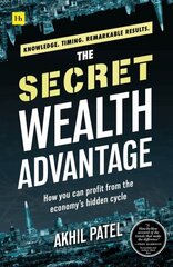 Secret Wealth Advantage: How You Can Profit from the Economy's Hidden Cycle hind ja info | Majandusalased raamatud | kaup24.ee