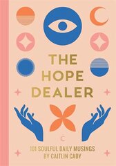 Hope Dealer: 101 Soulful Daily Musings цена и информация | Самоучители | kaup24.ee
