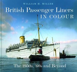 British Passenger Liners in Colour: The 1950s, '60s and Beyond цена и информация | Путеводители, путешествия | kaup24.ee