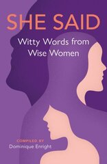 She Said: Witty Words from Wise Women цена и информация | Энциклопедии, справочники | kaup24.ee