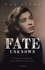 Fate Unknown: Tracing the Missing after World War II and the Holocaust цена и информация | Исторические книги | kaup24.ee