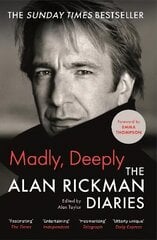 Madly, Deeply: The Alan Rickman Diaries Main цена и информация | Биографии, автобиогафии, мемуары | kaup24.ee