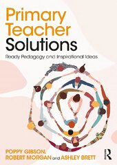Primary Teacher Solutions: Ready Pedagogy and Inspirational Ideas цена и информация | Книги по социальным наукам | kaup24.ee