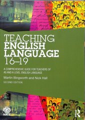 Teaching English Language 16-19: A Comprehensive Guide for Teachers of AS and A Level English Language 2nd edition цена и информация | Книги по социальным наукам | kaup24.ee