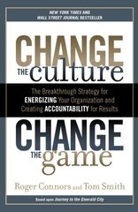 Change The Culture, Change The: The Breakthrough Strategy for Energizing Your Organization and Creating Accounta Bility for Results hind ja info | Majandusalased raamatud | kaup24.ee