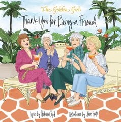 Golden Girls: Thank You For Being A Friend цена и информация | Книги об искусстве | kaup24.ee