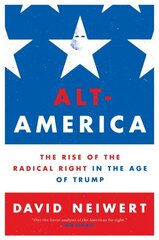 Alt-America: The Rise of the Radical Right in the Age of Trump hind ja info | Luule | kaup24.ee