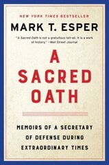 Sacred Oath: Memoirs of a Secretary of Defense During Extraordinary Times цена и информация | Биографии, автобиогафии, мемуары | kaup24.ee