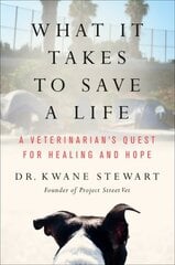 What It Takes to Save a Life: A Veterinarian's Quest for Healing and Hope цена и информация | Биографии, автобиогафии, мемуары | kaup24.ee