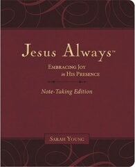 Jesus Always Note-Taking Edition, Leathersoft, Burgundy, with Full Scriptures: Embracing Joy in His Presence (a 365-Day Devotional) цена и информация | Духовная литература | kaup24.ee