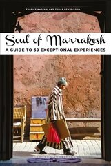Soul of Marrakesh: A guide to 30 exceptional experiences hind ja info | Reisiraamatud, reisijuhid | kaup24.ee