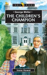 George Muller: The Children's Champion Revised ed. hind ja info | Noortekirjandus | kaup24.ee