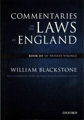 Oxford Edition of Blackstone's: Commentaries on the Laws of England: Book III: Of Private Wrongs, Book III, Of Private Wrongs цена и информация | Книги по экономике | kaup24.ee