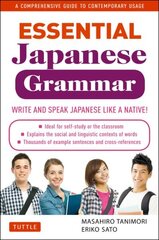 Essential Japanese Grammar: A Comprehensive Guide to Contemporary Usage: Learn Japanese Grammar and Vocabulary Quickly and Effectively Original ed. hind ja info | Võõrkeele õppematerjalid | kaup24.ee