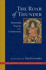 Roar of Thunder: Yamantaka Practice and Commentary hind ja info | Usukirjandus, religioossed raamatud | kaup24.ee