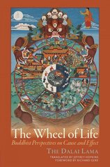 Wheel of Life: Buddhist Perspectives on Cause and Effect цена и информация | Духовная литература | kaup24.ee