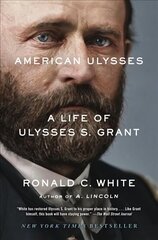 American Ulysses: A Life of Ulysses S. Grant цена и информация | Биографии, автобиогафии, мемуары | kaup24.ee