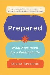 Prepared: What Kids Need for a Fulfilled Life цена и информация | Книги по экономике | kaup24.ee