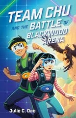 Team Chu and the Battle of Blackwood Arena hind ja info | Noortekirjandus | kaup24.ee