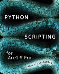 Python Scripting for ArcGIS Pro hind ja info | Majandusalased raamatud | kaup24.ee