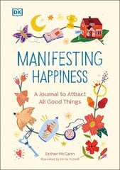 Manifesting Happiness: How to Attract All Good Things hind ja info | Eneseabiraamatud | kaup24.ee