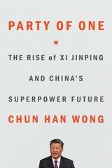 Party of One: The Rise of XI Jinping and China's Superpower Future цена и информация | Книги по социальным наукам | kaup24.ee