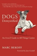 Dogs Demystified: An A-Z Guide to All Things Canine hind ja info | Tervislik eluviis ja toitumine | kaup24.ee