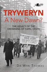 Tryweryn: A New Dawn? цена и информация | Исторические книги | kaup24.ee