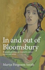 In and out of Bloomsbury: Biographical Essays on Twentieth-Century Writers and Artists цена и информация | Исторические книги | kaup24.ee