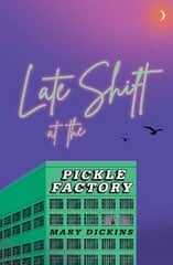 Late Shift at the Pickle Factory hind ja info | Luule | kaup24.ee