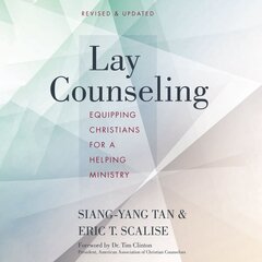 Lay Counseling, Revised and Updated: Equipping Christians for a Helping Ministry hind ja info | Usukirjandus, religioossed raamatud | kaup24.ee