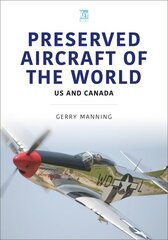 Preserved Aircraft of the World: US and Canada цена и информация | Путеводители, путешествия | kaup24.ee