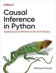 Causal Inference in Python: Applying Causal Inference in the Tech Industry hind ja info | Majandusalased raamatud | kaup24.ee