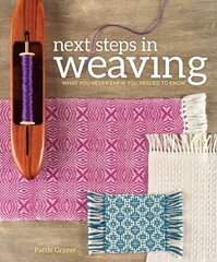 Next Steps in Weaving: What You Never Knew You Needed to Know цена и информация | Книги о питании и здоровом образе жизни | kaup24.ee