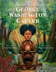 Secret Garden of George Washington Carver hind ja info | Väikelaste raamatud | kaup24.ee