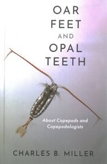 Oar Feet and Opal Teeth: About Copepods and Copepodologists цена и информация | Книги по экономике | kaup24.ee
