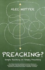 Preaching?: Simple Teaching on Simply Preaching Revised ed. hind ja info | Usukirjandus, religioossed raamatud | kaup24.ee