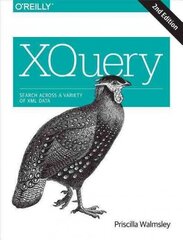 XQuery 2e: Search Across a Variety of XML Data hind ja info | Majandusalased raamatud | kaup24.ee