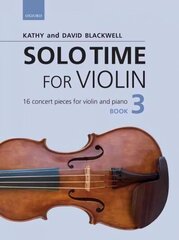 Solo Time for Violin Book 3: 16 concert pieces for violin and piano цена и информация | Книги об искусстве | kaup24.ee