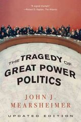 Tragedy of Great Power Politics Updated Edition цена и информация | Книги по социальным наукам | kaup24.ee