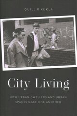 City Living: How Urban Spaces and Urban Dwellers Make One Another цена и информация | Исторические книги | kaup24.ee