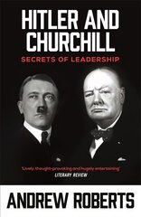 Hitler and Churchill: Secrets of Leadership hind ja info | Ühiskonnateemalised raamatud | kaup24.ee