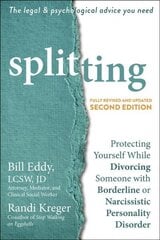 Splitting: Protecting Yourself While Divorcing Someone with Borderline or Narcissistic Personality Disorder, 2nd ed. цена и информация | Самоучители | kaup24.ee