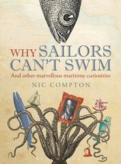 Why Sailors Can't Swim and Other Marvellous Maritime Curiosities hind ja info | Reisiraamatud, reisijuhid | kaup24.ee